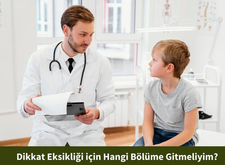 Dikkat Eksikliği için Hangi Bölüme Gitmeliyim?