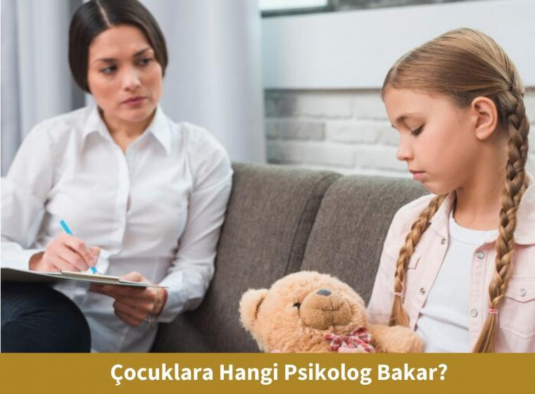 Çocuklara Hangi Psikolog Bakar?