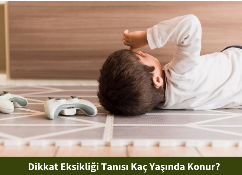 Dikkat Eksikliği Tanısı Kaç Yaşında Konur?