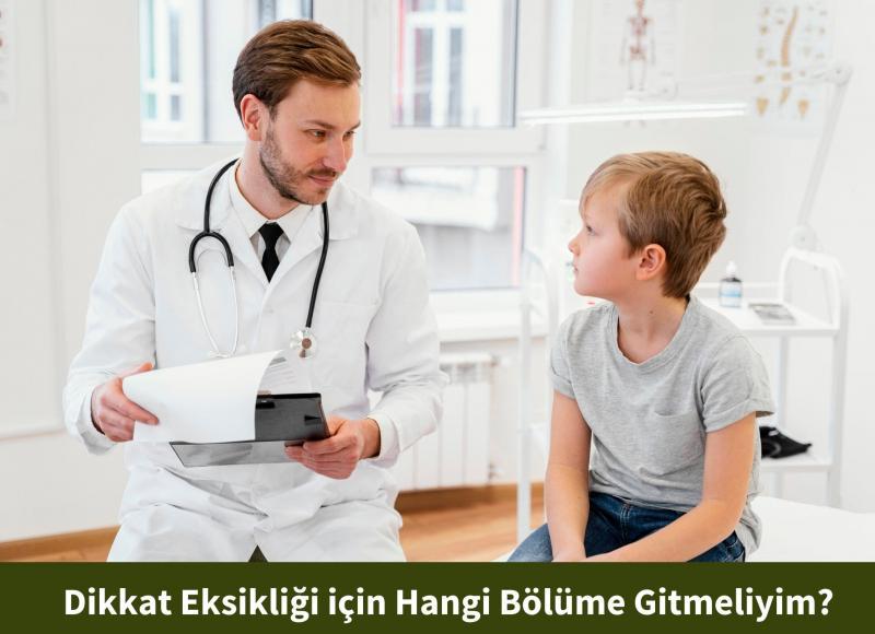 Dikkat Eksikliği için Hangi Bölüme Gitmeliyim?